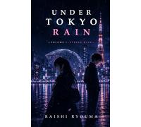 UNDER TOKYO RAIN: Volume I: Spring Rain: 1