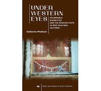 Under Western Eyes: Vulnerable Minorities and the Russian State in New Cold War Cultures (Myths and Taboos in Slavic Cultures)