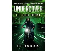 Undercover: Blood Debt: The Detective Carlo D'Scenzi Series