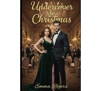 Undercover for Christmas: An Enemies-to-Lovers, One Bed, Fake Relationship Small-Town Holiday Spy Romance About a Christmas-Obsessed CIA Tech Prodigy ... Charming MI6 Rival (Christmas Romance Series)