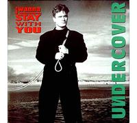 Undercover - I Wanna Stay With You
