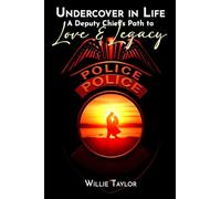 Undercover in Life: A Deputy Chief's Path to Love and Legacy