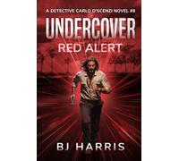 Undercover: Red Alert: A Detective Carlo D'Scenzi Novel #8 (The Detective Carlo D'Scenzi Series)