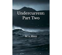Undercurrent: Part Two