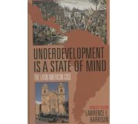 Underdevelopment Is a State of Mind: The Latin American Case
