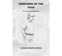 UNDERDOG OF THE YEAR: A Leo Schenck Mystery