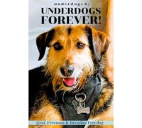 underdogs 6: UNDERDOGS FOREVER!: A MAN AND A RESCUE DOG LIVING THEIR BEST LIVES