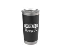 Underestimate Me That'll Be Fun - Funny Confident Proud Vaso térmico de acero inoxidable de doble pared