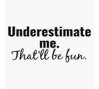 Underestimate Me That'll be fun - Pegatina de vinilo para coche, 12,7 cm
