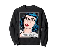 Underestimate Me That'll Be Fun Vintage Pop Art Girl Cita Sudadera