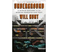 Underground: A Human History of the Worlds Beneath Our Feet