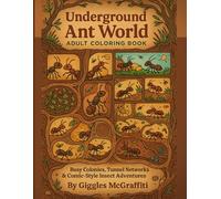 Underground Ant World Adult Coloring Book: Busy Colonies, Tunnel Networks & Comic-Style Insect Adventures
