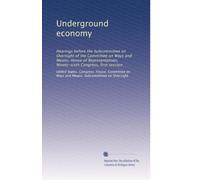 Underground economy: Hearings before the Subcommittee on Oversight of the Committee on Ways and Means, House of Representatives, Ninety-sixth Congress, first session