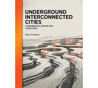 Underground Interconnected Cities: Fundamental Design and Structure