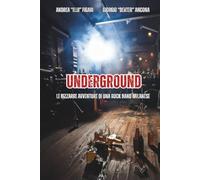 Underground: Le bizzarre avventure di una rock band milanese