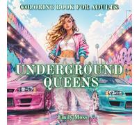 Underground Queens Coloring Book Adults: Bold Street Style Girls, Urban Fashion, Graffiti, Cars and Confident Women for Adults