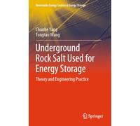 Underground Rock Salt Used for Energy Storage: Theory and Engineering Practice (Renewable Energy Sources & Energy Storage)