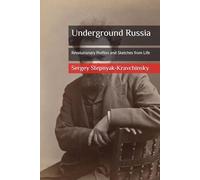 Underground Russia: Revolutionary Profiles and Sketches from Life