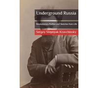 Underground Russia: Revolutionary Profiles and Sketches from Life