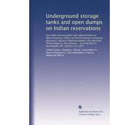 Underground storage tanks and open dumps on Indian reservations: Oversight hearing before the Subcommittee on Native American Affairs of the Committee ... held in Washington, DC, October 14, 1993