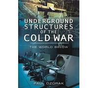Underground Structures of the Cold War: The World Below