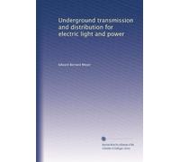 Underground transmission and distribution for electric light and power
