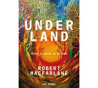 Underland: Voyage au centre de la terre