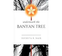 underneath the BANYAN TREE