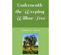 Underneath the Weeping Willow Tree
