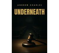 Underneath: What We Hide Can Kill