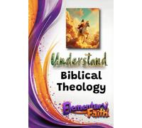 Understand Biblical Theology (Elementary Faith: Understand)