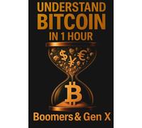 Understand Bitcoin in 1 hour: Boomer’s & Gen X