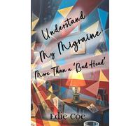 Understand My Migraine: More Than a 'Bad Head'