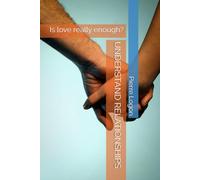 UNDERSTAND RELATIONSHIPS: Is love really enough?