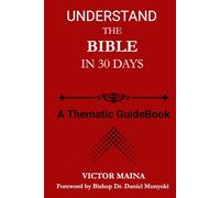 UNDERSTAND THE BIBLE IN 30 DAYS: Thematic Guide Book
