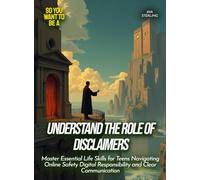 Understand the Role of Disclaimers: Master Essential Life Skills for Teens Navigating Online Safety Digital Responsibility and Clear Communication