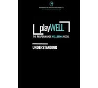 Understanding: A Journal to understand others, to help them playWELL (playWELL: The Performance Wellbeing Model)