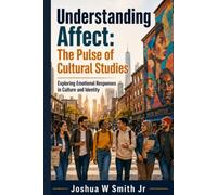 Understanding Affect The Pulse of Cultural Studies: Exploring Emotional Responses in Culture and Identity