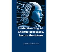 Understanding AI, Change processes, Secure the future
