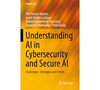 Understanding AI in Cybersecurity and Secure AI: Challenges, Strategies and Trends (Progress in IS)