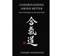 Understanding Aikido Better: From Technique to the Inner Path