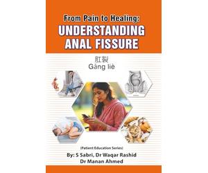 Understanding Anal Fissure: From pain to healing