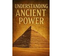 Understanding Ancient Power (Understanding Lost Knowledge)