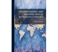 Understanding and Assessing Risk of Intrastate Conflict