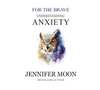 Understanding and easing Anxiety (For the Brave)