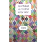 Understanding and Evaluating Autism Theory