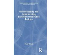 Understanding and Implementing Environmental Public Policies (Transforming Environmental Politics and Policy)