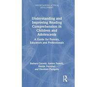 Understanding and Improving Reading Comprehension in Children and Adolescents: A Guide for Parents, Educators and Professionals (Understanding Atypical Development)