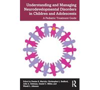 Understanding and Managing Neurodevelopmental Disorders in Children and Adolescents: A Pediatric Treatment Guide