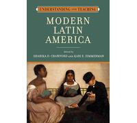 Understanding and Teaching Modern Latin America (The Harvey Goldberg Series for Understanding and Teaching History)